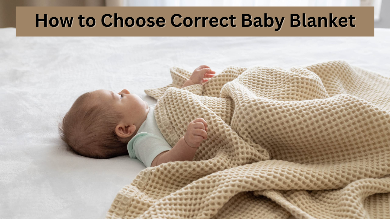 How to Choose Correct Baby Blanket